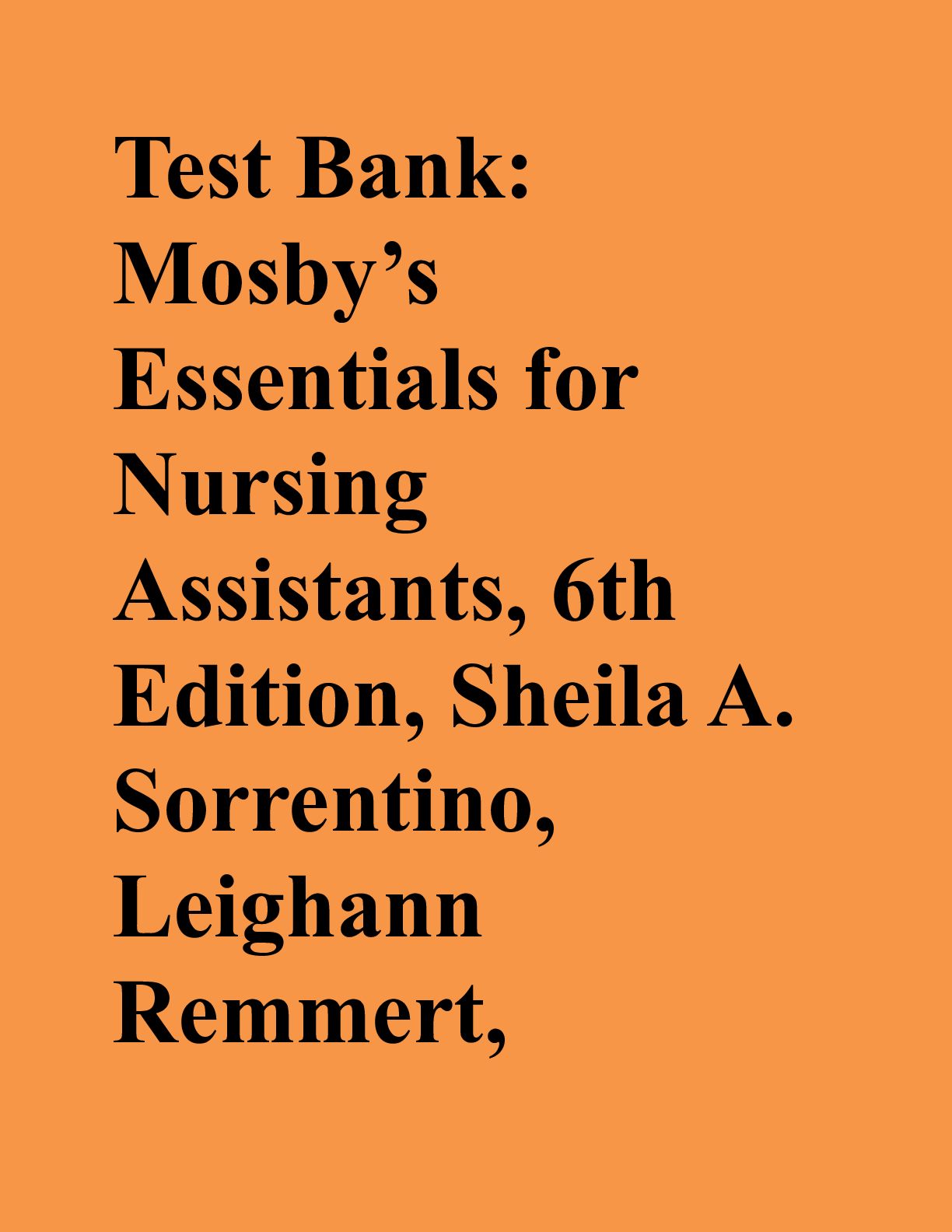 Preview image for Test Bank: Mosby’s Essentials for Nursing Assistants, 6th Edition, Sheila A. Sorrentino, Leighann Remmert,